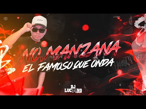 NO, MANZANA (El Famoso Que Onda) - DJ Luc14no Antileo Ft DJ Cossio - CALLEJERO FINO ft DANI MONTANA