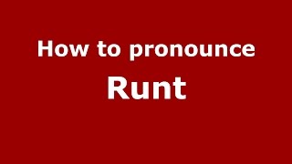 How to pronounce Runt