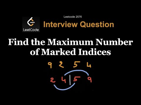 Leetcode 2576: Find the Maximum Number of Marked Indices | Weekly Contest 334