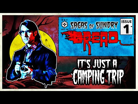 It's Just a Camping Trip | Sagas of Sundry: Dread | Episode 1