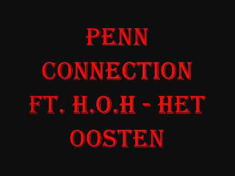 Penn Connection Ft. H.O.H - Het Oosten