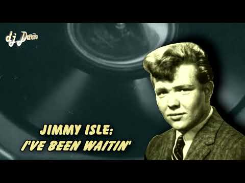 Jimmy Isle - I've Been Waitin'