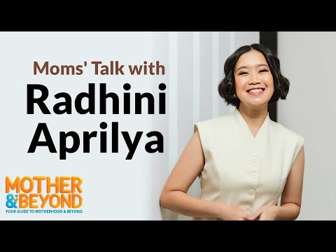 Moms' Talk with Radhini Aprilya: Jadi Ibu Terbaik tanpa Harus Kehilangan Diri Sendiri