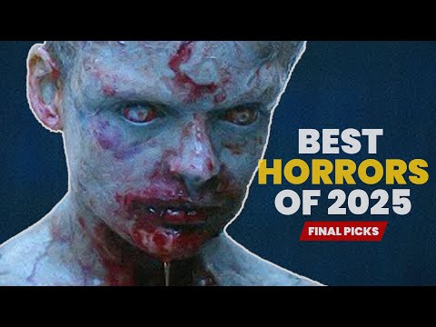 10 Best Horror Movies of 2025 (Final List)