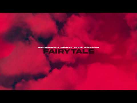 Mert Harmankaya, Erdem Gul, Skuado ft. Sergio Ochoa - Fairytale (Official Canvas Video)