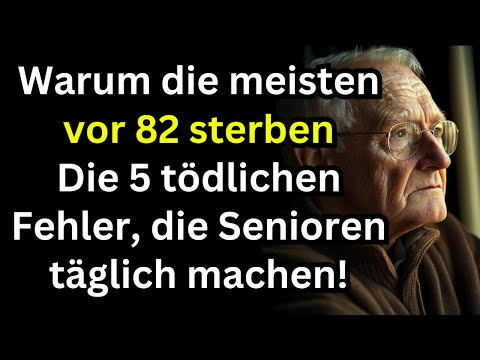 Warum die meisten vor 82 sterben – Die 5 tödlichen Fehler, die Senioren täglich machen!