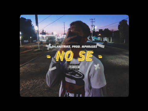 🥀NO SE🥀 DILANSTRIKE x Dhell Khia (Video Oficial)
