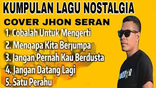 Download lagu LAGU NOSTALGIA l COBA UNTUK MENGERTI COVER JHON SERAN  mp3