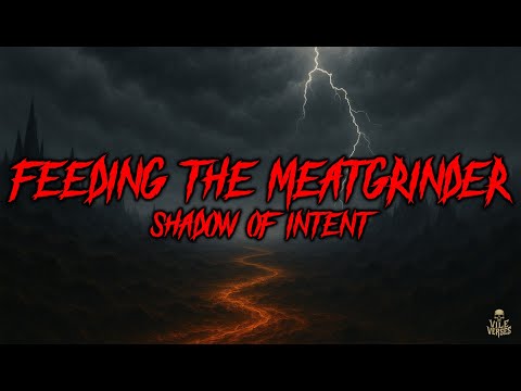 SHADOW OF INTENT - Feeding the Meatgrinder (ft. Corpsegrinder) (Lyrics) 2025