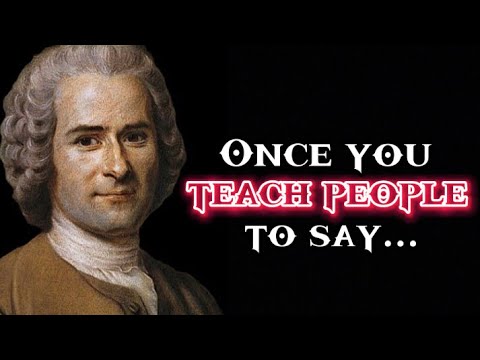 Wise Quotes Of Jean Jacques Rousseau That Are Worth Listening before to get old #jeanjacquesrousseau