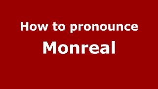 How to pronounce Monreal