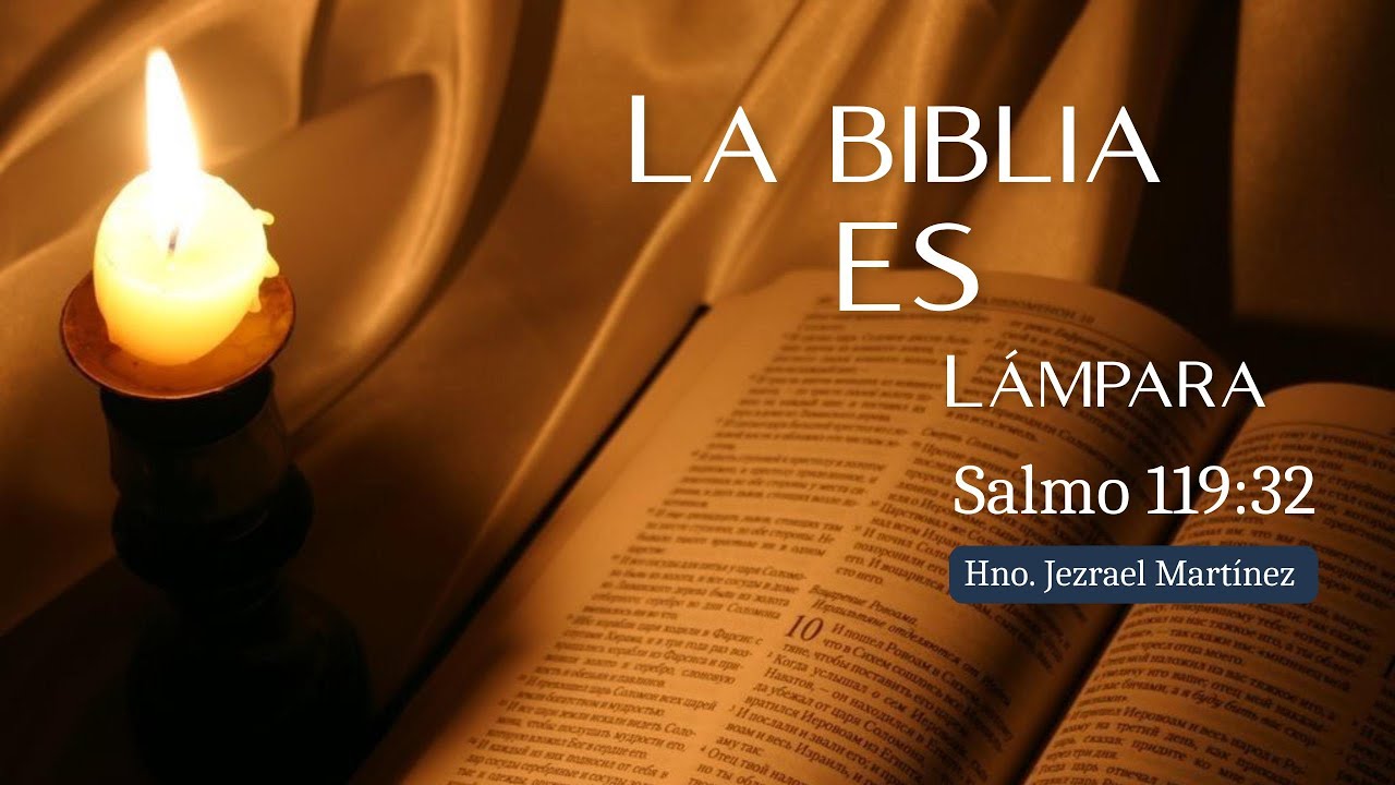 La Biblia es: "lámpara" Hno. Jezrael Martínez