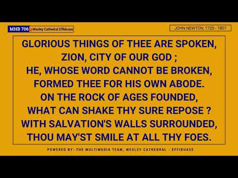 MHB 706 - GLORIOUS THINGS OF THE ARE SPOKEN @wesleycathedraleffiduase7847