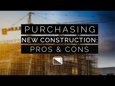 Purchasing New Construction: Pros & Cons