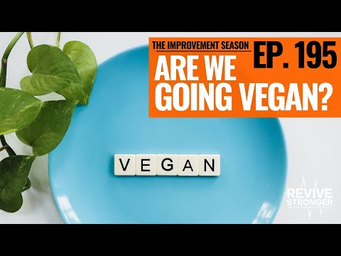 195: The Improvement Season - Are we going Vegan?