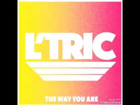 L'Tric - The Way You Are