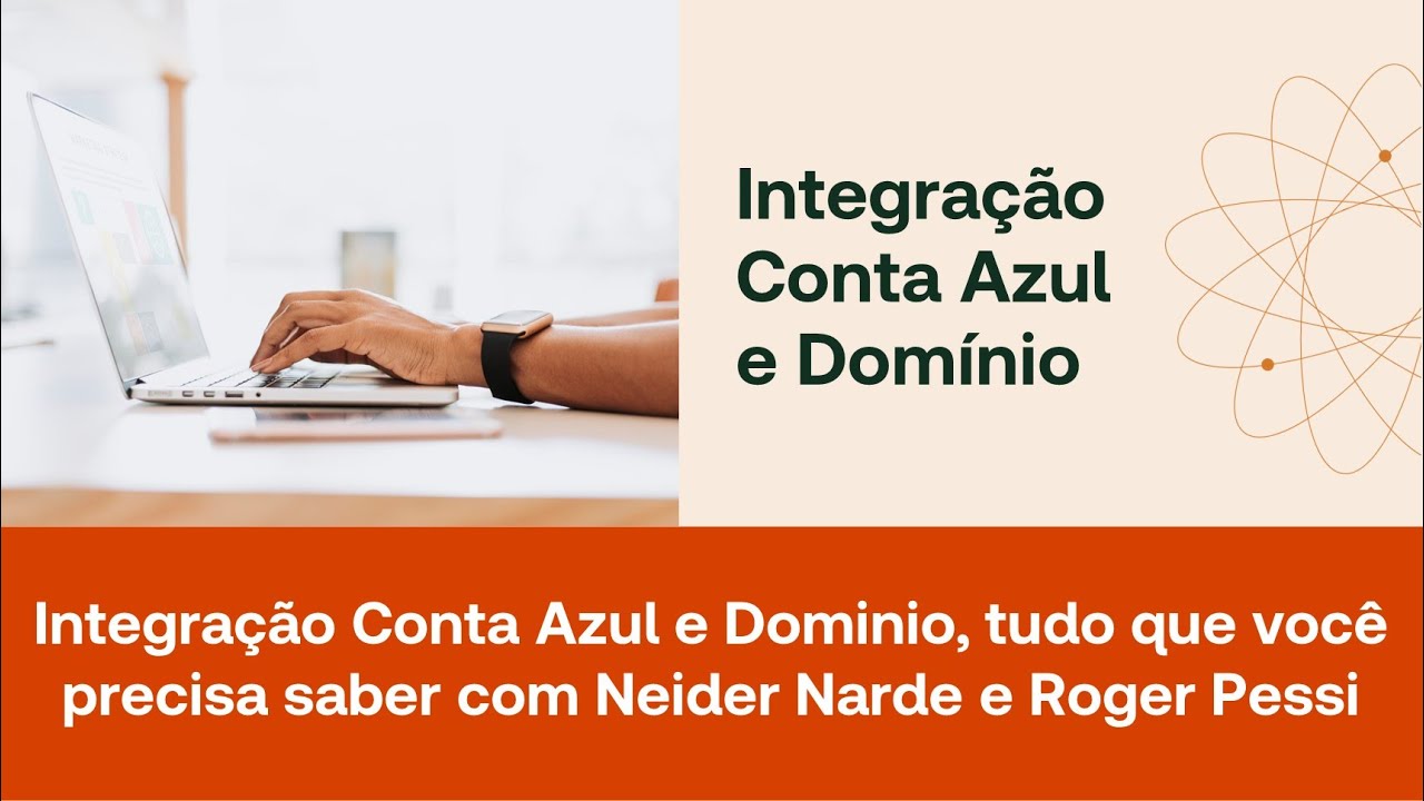 Integracao Conta Azul e Dominio  tudo que voce precisa saber com Neider Narde e Roger Pessi