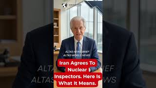 Iran Agrees To Nuclear Inspectors. Here Is What It Means. | Altas World News
