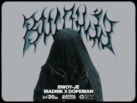 Madrik, Dopeman - Bwoy-Je