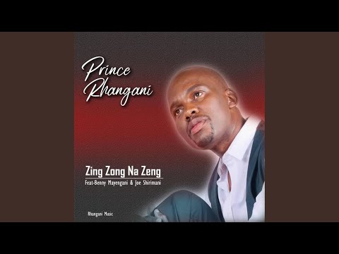 Prince Rhangani - Zing Zong Na Zeng (Official Audio) ft. Benny Mayengani Na Joe Shirimani