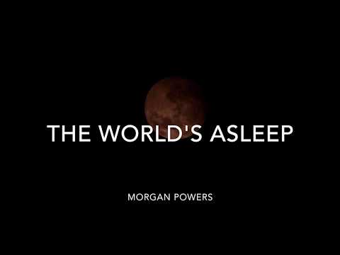 The World's Asleep- Morgan Powers