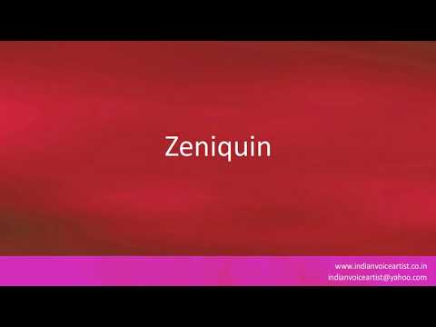 Pronunciation of the word(s) "Zeniquin".
