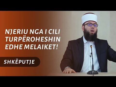 Njeriu nga i cili turpëroheshin edhe melaiket!