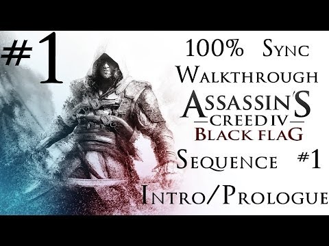 Assassin's Creed 4: Black Flag - 100% Sync Walkthrough - Part 1 - Sequence 1 - Intro/Prologue