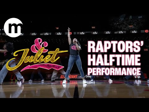 & Juliet  |  Raptors Halftime Performance