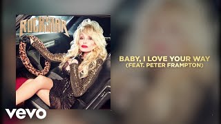 Dolly Parton - Baby, I Love Your Way (feat. Peter Frampton) (Official Audio)