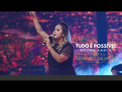 Bruna Karla - Tudo é Possível (Ao Vivo) | Troféu Gerando Salvação 2019
