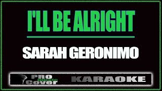 I&#39;ll Be Alright - SARAH GERONIMO (KARAOKE)