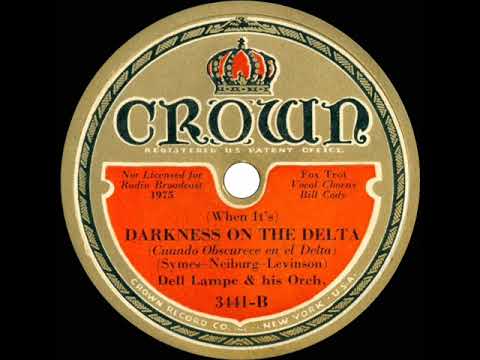 1933 Dell Lampe - (When It’s) Darkness On The Delta (Bill Coty, vocal)