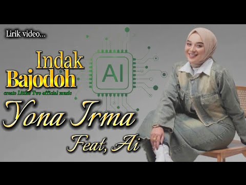 YONA IRMA ft Ai - INDAK BAJODOH [OFFICIAL MUSIC VIDEO] 