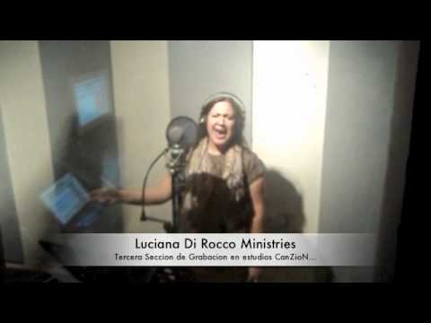 Luciana Di Rocco Ministries Nueva Produccion Estudios Canzion III