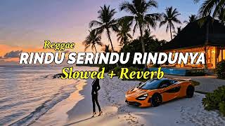 Download lagu RINDU SERINDU RINDUNYA - SPOON ( SLOWED   REVERB ) COVER PI7U REGGAE mp3