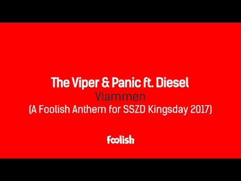 The Viper & Panic ft. Diesel - Vlammen! (A Foolish Anthem for SSZD Kingsday 2017)