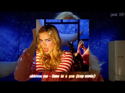 addison rae - fame is a gun (trap remix, REVAMPED) ☆ | (prod. VI)