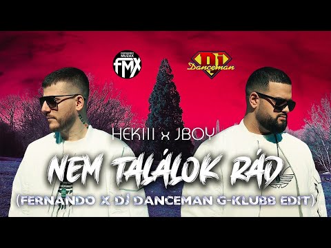 Hekiii x JBoy - Nem találok rád (Fernando x Dj Danceman G-Klubb Edit)
