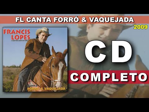 Francis Lopes canta Forró & Vaquejada (2009) | CD COMPLETO