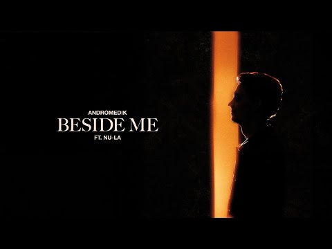 Andromedik - Beside Me (ft. Nu-La)