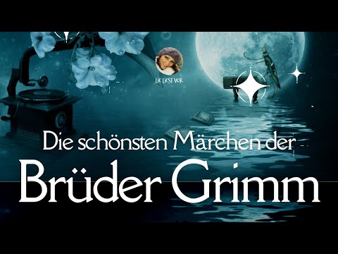 Die schönsten Märchen der Brüder Grimm für Kinder und Erwachsene (Hörbuch deutsch)