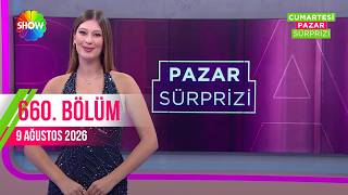 Pazar Sürprizi 660. Bölüm | 9 Ağustos 2026