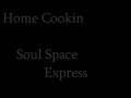 Home Cookin' - Soul Space Express 