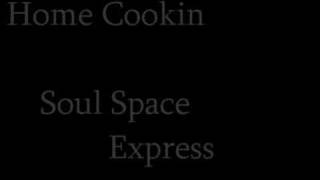 Home Cookin&#39; - Soul Space Express