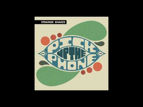 Strange Shakes - Pick up the Phone