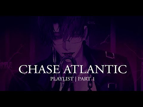 chase atlantic playlist | part 1