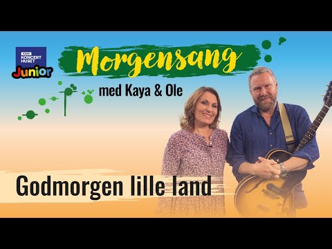Godmorgen lille land  // Morgensang