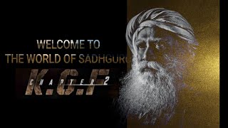 Sadhguru  KGF Chapter2 Version