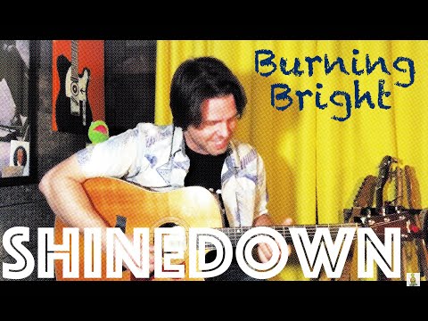 Burning Bright - Shinedown